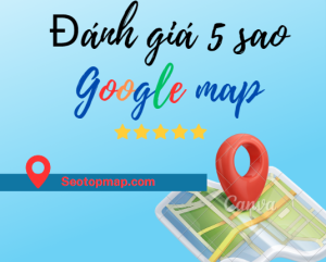 Đánh giá địa điểm kinh doanh trên Google Map