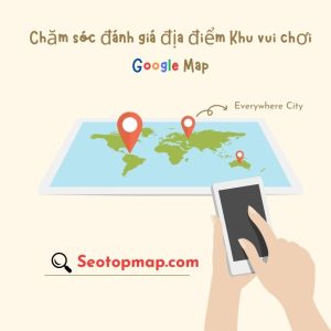 Dịch vụ Đánh giá Review, chăm sóc Google Map