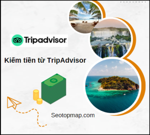 Mẹo kiếm tiền từ TripAdvisor, thu nhập ổn định