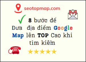 đưa địa điểm Google Map lên TOP tìm kiếm