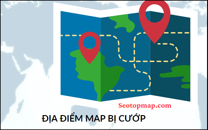 địa điểm Google Map bị cướp và cách xử lý