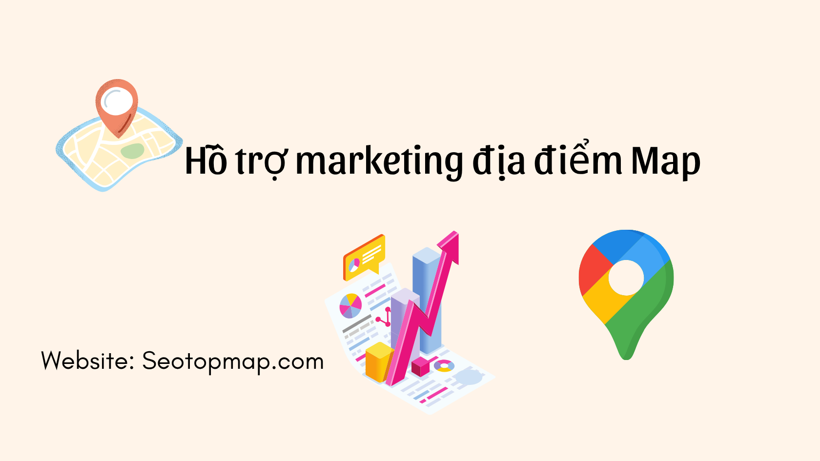 Hỗ trợ marketing địa điểm Maps