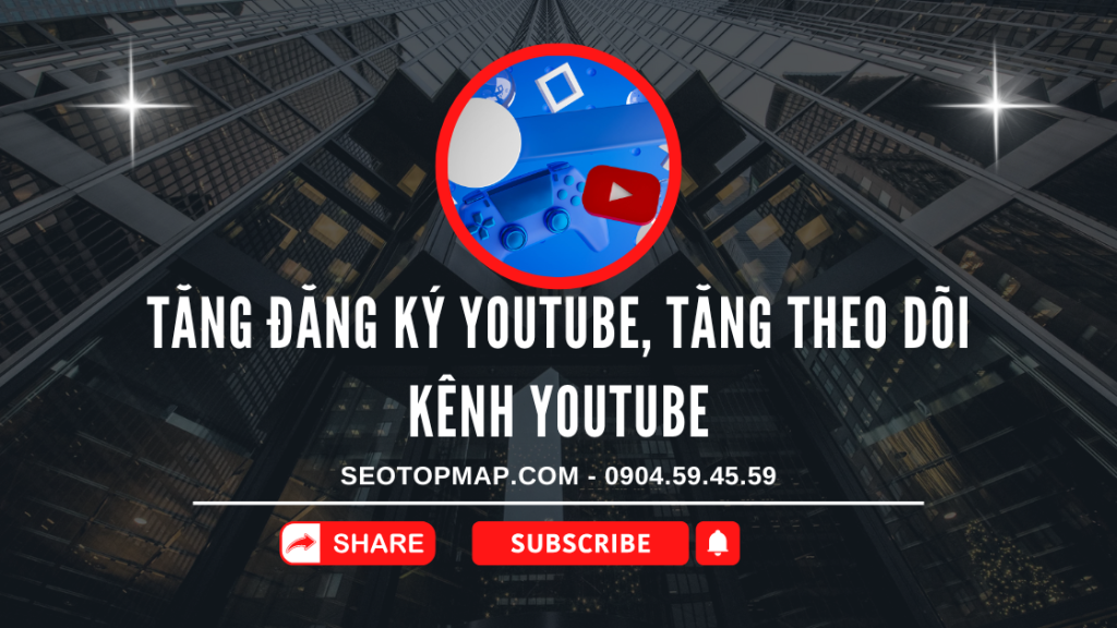 Tăng lượt theo dõi cho youtube