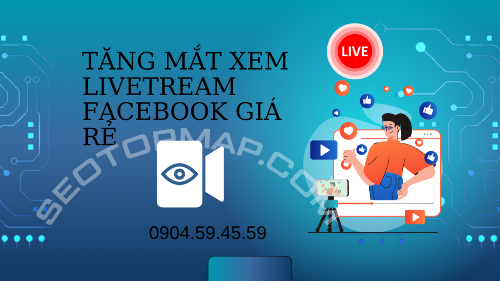 tăng mắt xem livestream facebook