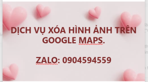 Dịch vụ xóa hình ảnh trên google map