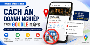 Cách ẩn địa điểm doanh nghiệp google map