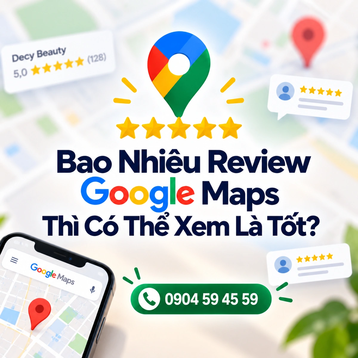 Bao Nhiêu Review Google Maps Thì Có Thể Xem Là Tốt?