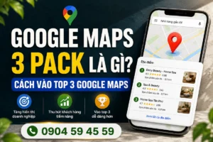 Google Maps 3 Pack Là Gì? Cách Vào Top 3 Google Maps