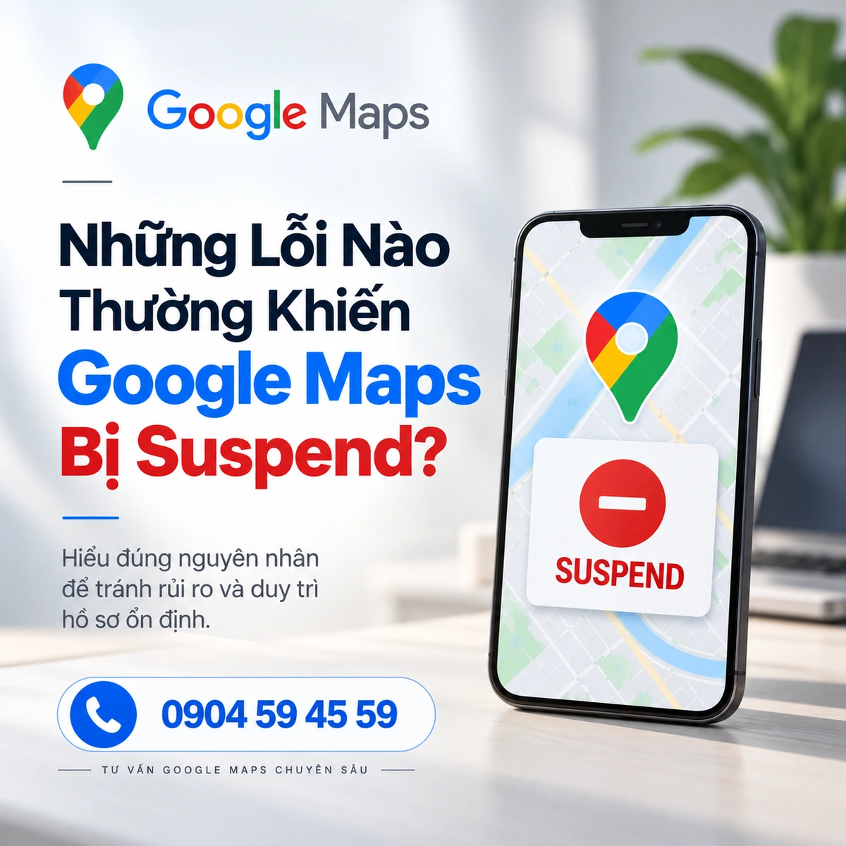 Những Lỗi Nào Thường Khiến Google Maps Bị Suspend?