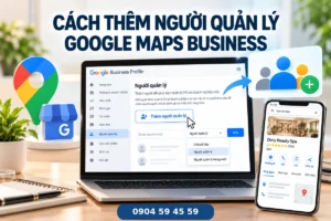 Cách thêm người quản lý Google Maps Business