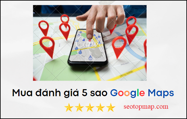 Mua đánh giá 5 sao, Review Google Maps