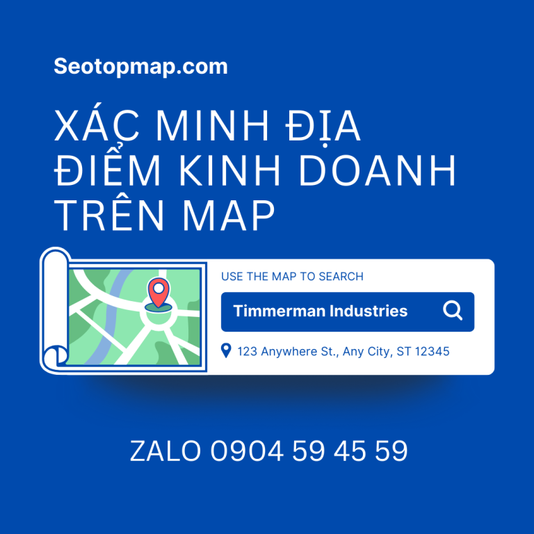 DỊCH VỤ XÁC MINH ĐỊA ĐIỂM DOANH NGHIỆP TRÊN GOOGLE MAP