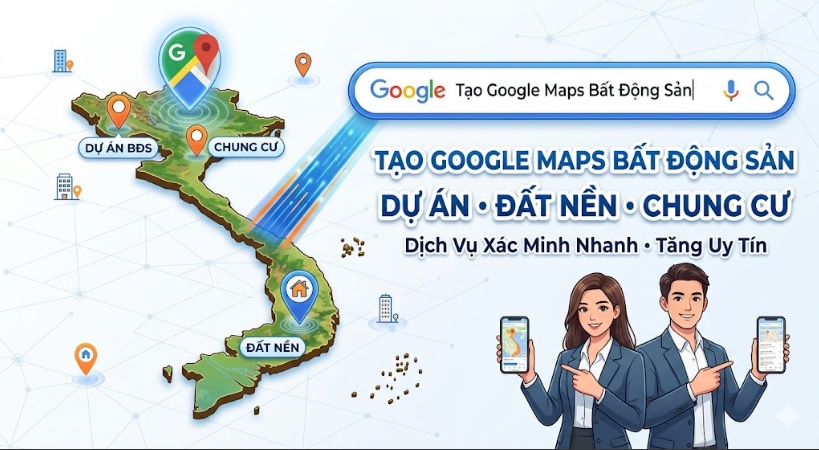TẠO GOOGLE MAP BẤT ĐỘNG SẢN