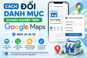 Cách Đổi Danh Mục Doanh Nghiệp Trên Google Maps