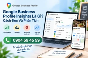 Google Business Profile Insights Là Gì? Cách Đọc Và Phân Tích