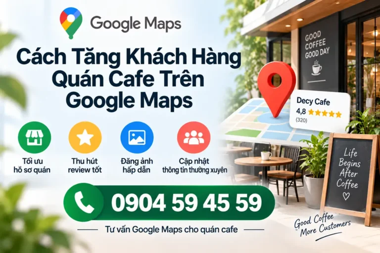Cách Tăng Khách Hàng Quán Cafe Trên Google Maps